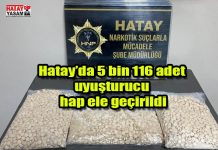 Hatay’da 5 bin 116 adet uyuşturucu hap ele geçirildi
