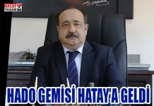 HADO GEMİSİ HATAY’A GELDİ