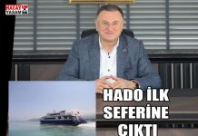 HADO İLK SEFERİNE ÇIKTI