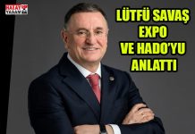 LÜTFÜ SAVAŞ EXPO VE HADO’YU ANLATTI
