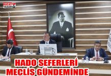 HADO SEFERLERİ MECLİS GÜNDEMİNDE