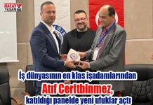 İş dünyasının en klas işadamlarından Atıf Ceritbinmez, katıldığı panelde yeni ufuklar açtı