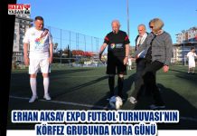 ERHAN AKSAY EXPO FUTBOL TURNUVASI’NIN KÖRFEZ GRUBUNDA KURA GÜNÜ