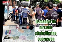 Osmaniye’de hırsızlık şüphelilerine operasyon
