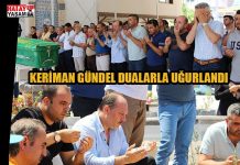 KERİMAN GÜNDEL DUALARLA UĞURLANDI