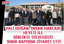 VALİ DOĞAN, İNSAN HAKLARI HEYETİ İLE BİRLİKTE CİLVEGÖZÜ SINIR KAPISINI ZİYARET ETTİ