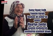 Zontur Demir Çelik Yönetim Kurulu Başkanı Ali Zontur’un annesi Hayriye Zontur, hayatını kaybederek sevenlerini üzüntüye boğdu