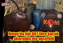 Hatay’da bin 807 litre kaçak akaryakıt ele geçirildi