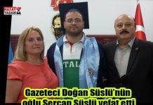 Gazeteci Doğan Süslü’nün oğlu Sercan Süslü vefat etti