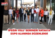 ‘İPEĞİN YOLU’ SEMİNERİ ANTAKYA EXPO ALANINDA DÜZENLENDİ