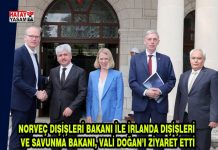 Norveç Dışişleri Bakanı ile İrlanda Dışişleri ve Savunma Bakanı, Vali Doğan’ı Ziyaret Etti