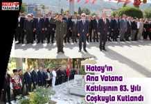 Hatay’ın Ana Vatana Katılışının 83. Yılı Coşkuyla Kutlandı