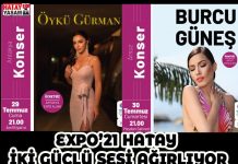 EXPO’21 HATAY İKİ GÜÇLÜ SESİ AĞIRLIYOR