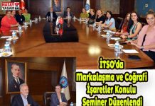 İTSO’da Markalaşma ve Coğrafi İşaretler Konulu Seminer Düzenlendi