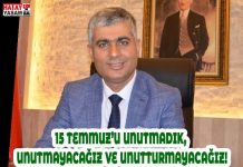 15 TEMMUZ’U UNUTMADIK, UNUTMAYACAĞIZ VE UNUTTURMAYACAĞIZ!