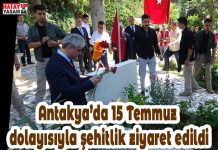 Antakya’da 15 Temmuz dolayısıyla şehitlik ziyaret edildi