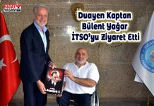 Duayen Kaptan Bülent Yağar İTSO’yu Ziyaret Etti