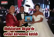 Abdulselam Akyüz’de evliler kervanına katıldı