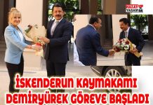 İSKENDERUN KAYMAKAMI DEMİRYÜREK GÖREVE BAŞLADI