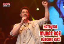 HATAY’DA MURAT BOZ RÜZGARI ESTİ!