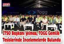 İTSO Başkanı Yılmaz, TOGG Gemlik Tesislerinde İncelemelerde Bulundu