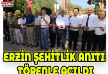 ERZİN ŞEHİTLİK ANITI TÖRENLE AÇILDI