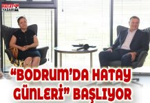“BODRUM’DA HATAY GÜNLERİ” BAŞLIYOR