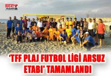 ‘TFF PLAJ FUTBOL LİGİ ARSUZ ETABI’ TAMAMLANDI
