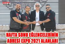HAFTA SONU EĞLENCELERİNİN ADRESİ EXPO 2021 ALANLARI