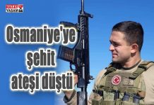 Osmaniye’ye şehit ateşi düştü