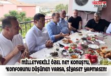 MİLLETVEKİLİ ÖZEL NET KONUŞTU, ‘KONFORUNU DÜŞÜNEN VARSA, SİYASET YAPMASIN!