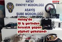 Hatay’da 10 iş yerinden hırsızlık yapan şüpheli yakalandı