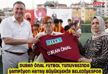 DURAN ÖNAL FUTBOL TUNUVASINDA ŞAMPİYON HATAY BÜYÜKŞEHİR BELEDİYESPOR