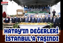 HATAY’IN DEĞERLERİ İSTANBUL’A TAŞINDI