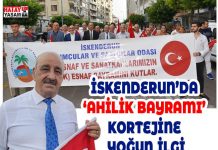 İSKENDERUN’DA ‘AHİLİK BAYRAMI’ KORTEJİNE YOĞUN İLGİ