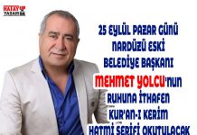 25 EYLÜL PAZAR GÜNÜ NARDÜZÜ ESKİ BELEDİYE BAŞKANI MEHMET YOLCU’NUN RUHUNA İTHAFEN KUR’AN-I KERİM HATMİ ŞERİFİ OKUTULACAK