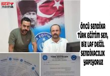 ÖNCÜ SENDİKA TÜRK EĞİTİM SEN, BiZ LAF DEĞİL SENDİKACILIK YAPIYORUZ