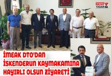 İMEAK DTO’DAN İSKENDERUN KAYMAKAMINA HAYIRLI OLSUN ZİYARETİ