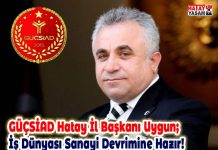 GÜÇSİAD Hatay İl Başkanı Uygun; İş Dünyası Sanayi Devrimine Hazır!