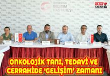 ONKOLOJİK TANI, TEDAVİ VE CERRAHİDE ‘GELİŞİM’ ZAMANI