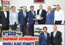 ATSİAD’TAN KAYMAKAM DEMİRYÜREK’E HAYIRLI OLSUN ZİYARETİ