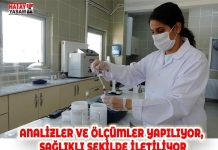 ANALİZLER VE ÖLÇÜMLER YAPILIYOR, SAĞLIKLI ŞEKİLDE İLETİLİYOR