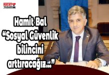 Hamit Bal “Sosyal Güvenlik bilincini arttıracağız…”