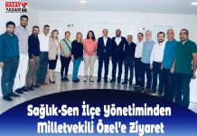 Sağlık-Sen İlçe Yönetiminden Milletvekili Özel’e Ziyaret