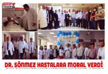 DR. SÖNMEZ HASTALARA MORAL VERDİ