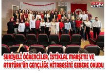 SURİYELİ ÖĞRENCİLER, İSTİKLAL MARŞI’NI VE ATATÜRK’ÜN GENÇLİĞE HİTABESİNİ EZBERE OKUDU