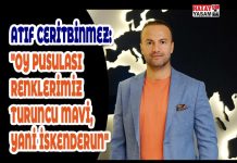 ATIF CERİTBİNMEZ: “OY PUSULASI RENKLERİMİZ TURUNCU MAVİ, YANİ İSKENDERUN”