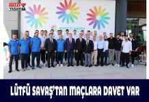 LÜTFÜ SAVAŞ’TAN MAÇLARA DAVET VAR