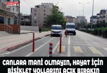 CANLARA MANİ OLMAYIN, HAYAT İÇİN BİSİKLET YOLLARINI AÇIK BIRAKIN