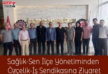 Sağlık-Sen İlçe Yönetiminden Özçelik-İş Sendikasına Ziyaret